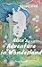 ALICE’S ADVENTURES IN WONDERLAND(Illustrated)