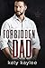 Forbidden Dad (The Irresistible Daddies, #2) by Katy Kaylee