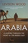 Arabia by Levison Wood