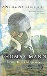 Thomas Mann: Eros and Literature Thomas Mann: Eros and Literature