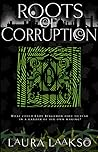 Roots of Corruption by Laura  Laakso