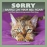 Sorry I Barfed on Your Bed Again by Jeremy Greenberg