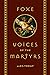 Foxe: Voices of the Martyrs: AD33 – Today