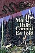 The Story That Cannot Be Told