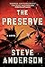 The Preserve by Steve  Anderson