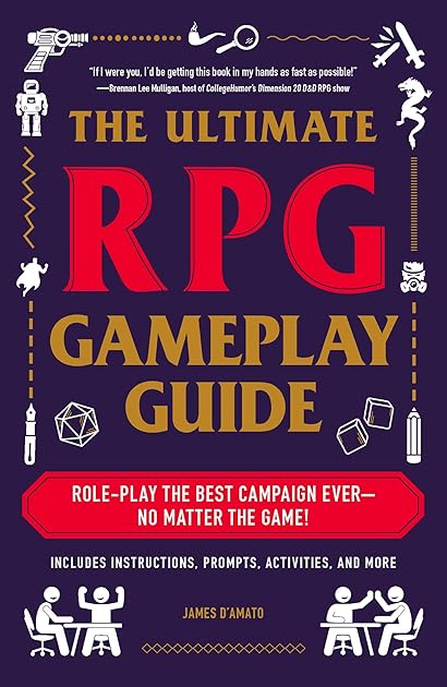 The Ultimate RPG Gameplay Guide: Role-Play the Best Campaign Ever―No Matter the Game! (Ultimate Role Playing Game Series)