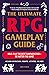 The Ultimate RPG Gameplay Guide: Role-Play the Best Campaign Ever―No Matter the Game! (Ultimate Role Playing Game Series)