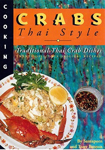 Crabs – Thai Style: Traditional Thai Crab Dishes – Twenty Delicious Original Recipes (Kindle Edition)