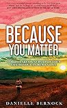 Because You Matter: How to Take Ownership of Your Life So You Can Really Live