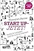 Start Up - Jetzt!: Endlich loslegen und es richtig machen, plus E-Book inside (ePub, mobi oder pdf)