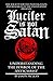 Lucifer is NOT Satan: Under...