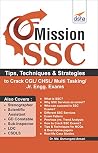 Mission SSC - Tips, Techniques & Strategies to Crack CGL/CHSL/Multi Tasking/Jr. Engg. Exams Mission SSC - Tips, Techniques & Strategies to Crack CGL/CHSL/Multi Tasking/Jr. Engg. Exams