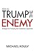 How to Trump The Enemy: Str...