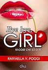 Bye bye, girl by Raffaella V. Poggi