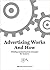 Advertising Works and How: Winning Communications Strategies for Business