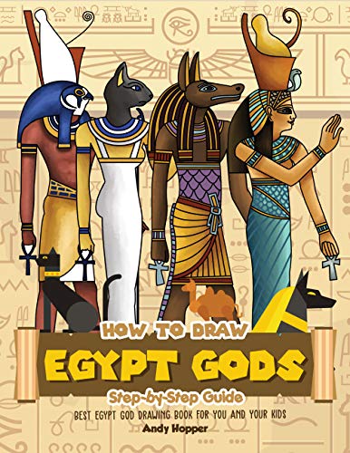 How to Draw Egypt Gods Step-by-Step Guide: Best Egypt God Drawing Book for You and Your Kids (Kindle Edition)