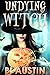 Undying Witch: 1918 to 1933 (Dysfunctional Family of Witches)