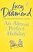 An Almost Perfect Holiday by Lucy Diamond