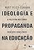 Ideologia E Propaganda Na Educação