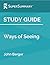 Study Guide: Ways of Seeing by John Berger (SuperSummary)