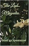 The Last Magnolia