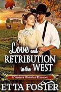 Love and Retribution in the West