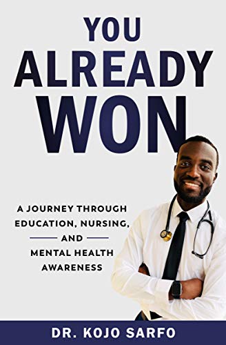 You Already Won: A Journey Through Education, Nursing, and Mental Health Awareness (Kindle Edition)