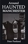 Around Haunted Manchester Around Haunted Manchester