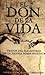 DON DE LA VIDA, EL. TEXTOS ...