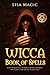 Wicca Book of Spells: A Ste...