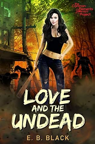 Love And The Undead: A Zombie Apocalypse Romance Novel