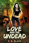 Love And The Undead: A Zombie Apocalypse Romance Novel Love And The Undead: A Zombie Apocalypse Romance Novel