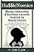 HussleNomics: Money, Ownership & Business Lessons Inspired by Nipsey Hussle + a Step by Step Guide on How to Implement Each Principle