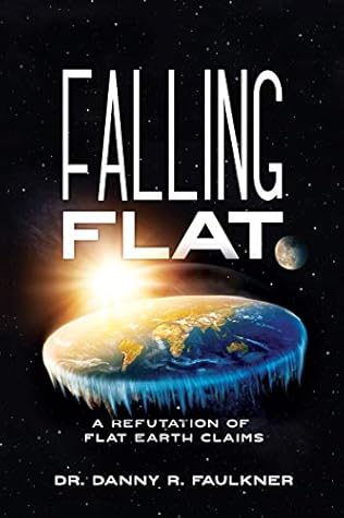 Falling Flat: A Refutation of Flat Earth Claims
