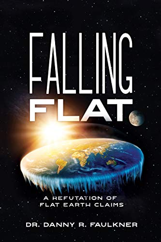 Falling Flat: A Refutation of Flat Earth Claims (Kindle Edition)