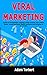 Viral Marketing: Guide to S...