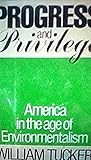 Progress and Privilege: America in the Age of Environmentalism