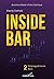 Inside Bar: Filtering of Inside Bars. Become a Master of One Technique (Vol. 2)