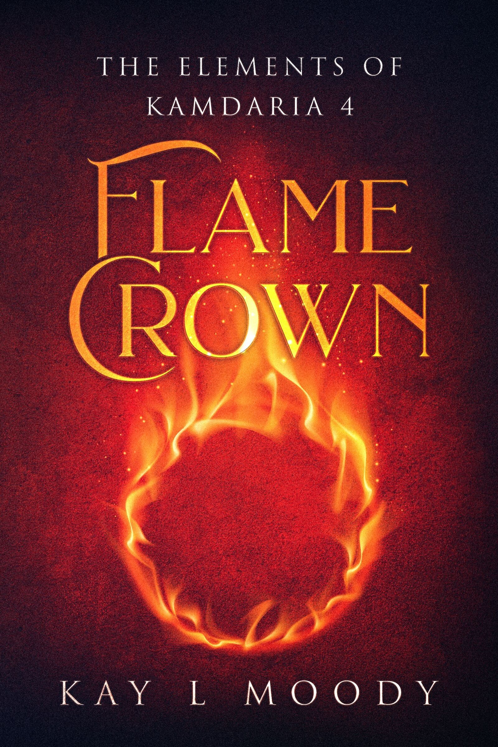 Flame Crown (The Elements of Kamdaria, #4)