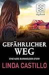 Gefährlicher Weg by Linda  Castillo