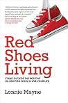 Red Shoes Living, Stand Out For The Positive In How You Work & Live Your Life Red Shoes Living, Stand Out For The Positive In How You Work & Live Your Life