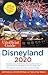 The Unofficial Guide to Disneyland 2020 (The Unofficial Guides)