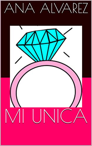MI UNICA (Kindle Edition)
