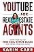 YouTube for Real Estate Agents: Learn how to get free real estate leads and never cold call again