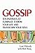 Gossip: Ten Pathways to Eliminate It from Your Life and Transform Your Soul