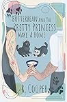 Butterbean and the Pretty Princess Make a Home by R. Cooper