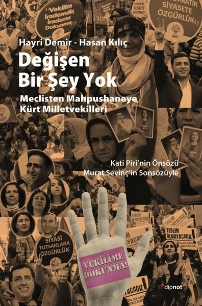 Değişen Bir Şey Yok: Meclisten Mahpushaneye Kürt Milletvekilleri (Paperback)