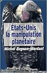 Etats Unis, La Manipulation Planétaire