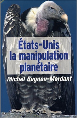 Etats Unis, La Manipulation Planétaire