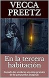 En la tercera habitación by Vecca Preetz